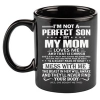 I'm Not A Perfect Son But My Crazy Mom Loves Me Mother's Day 11oz C Handle Ceramic Mug