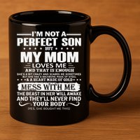 I'm Not A Perfect Son But My Crazy Mom Loves Me Mother's Day 11oz C Handle Ceramic Mug