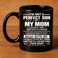 I'm Not A Perfect Son But My Crazy Mom Loves Me Mother's Day 11oz C Handle Ceramic Mug