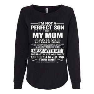 I'm Not A Perfect Son But My Crazy Mom Loves Me Mother's Day Womens California Wash Sweatshirt