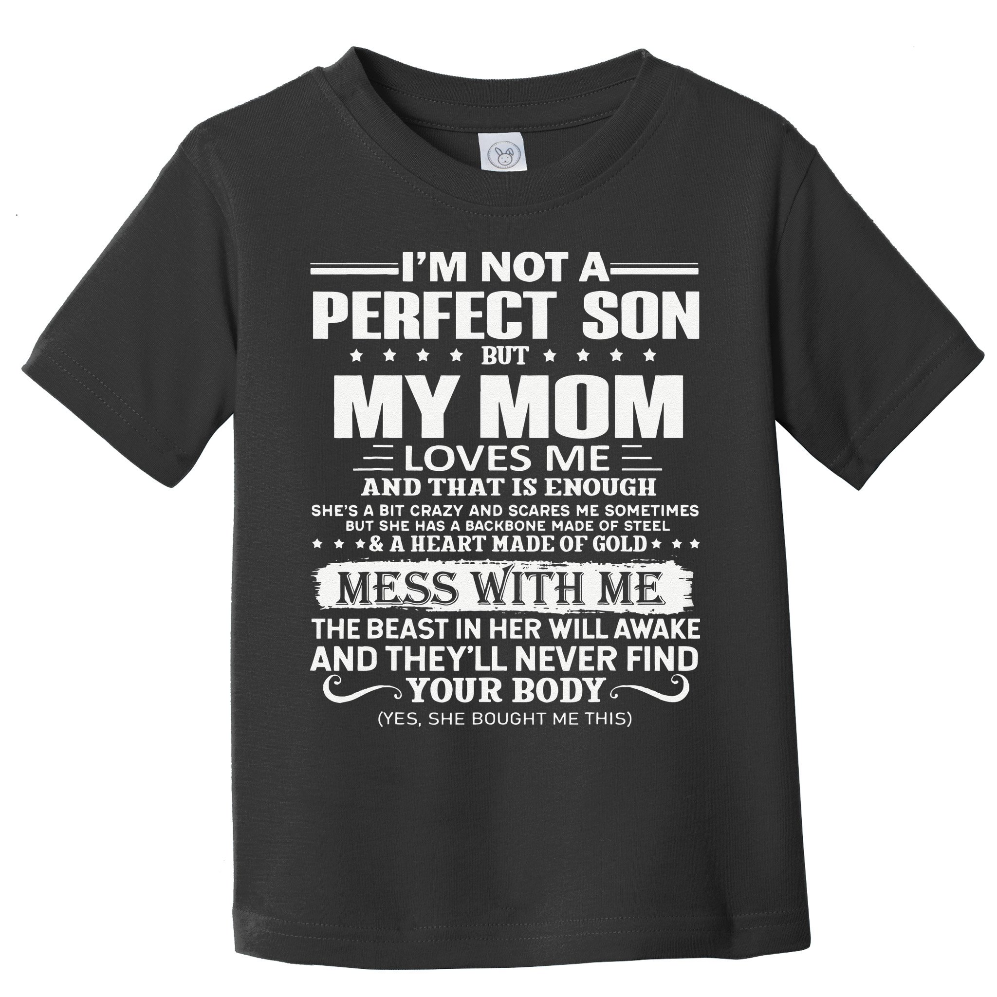 I'm Not A Perfect Son But My Crazy Mom Loves Me Mother's Day Toddler T-Shirt