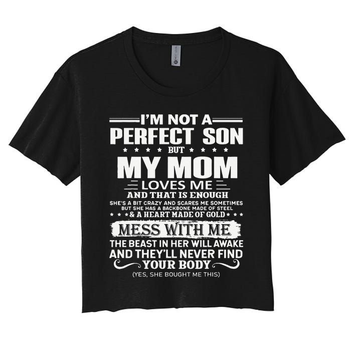 I'm Not A Perfect Son But My Crazy Mom Loves Me Mother's Day Women's Crop Top Tee