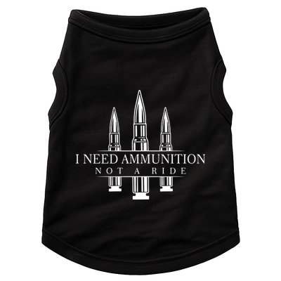 I Need Ammunition Not A Ride Doggie Tank