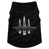 I Need Ammunition Not A Ride Doggie Tank
