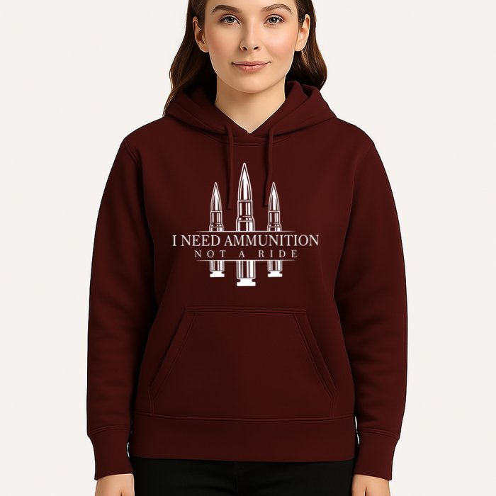 I Need Ammunition Not A Ride Hoodie