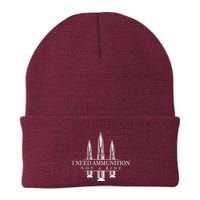 I Need Ammunition Not A Ride Beanie