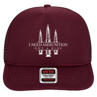 I Need Ammunition Not A Ride Trucker Hat