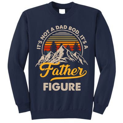 It's Not A Dad Bod It's A Father Figure Sunset Retro Vintage Tall Sweatshirt