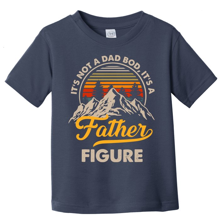 It's Not A Dad Bod It's A Father Figure Sunset Retro Vintage Toddler T-Shirt