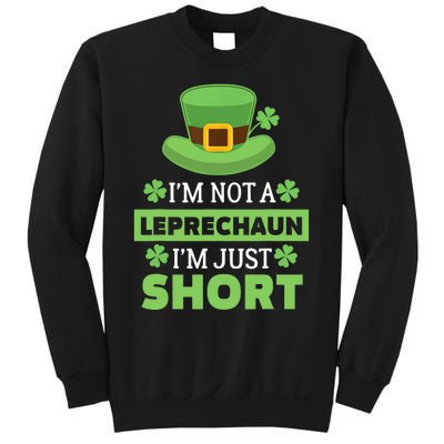 I'm Not a Leprechaun I'm Just Short St. Patricks Day Sweatshirt