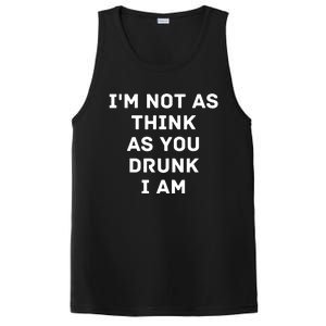 I'm Not As Think As You Drunk I Am Funny PosiCharge Competitor Tank