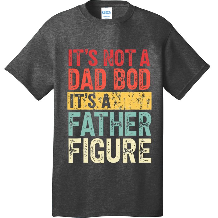 ItS Not A Dad Bod ItS A Father Figure Retro Vintage Funny T-Shirt