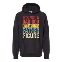 ItS Not A Dad Bod ItS A Father Figure Retro Vintage Funny Premium Hoodie