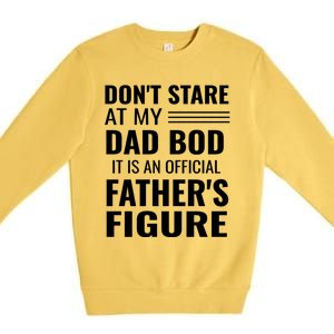 ItS Not A Dad Bod ItS A Father Figure Funny Dad Bods Premium Crewneck Sweatshirt