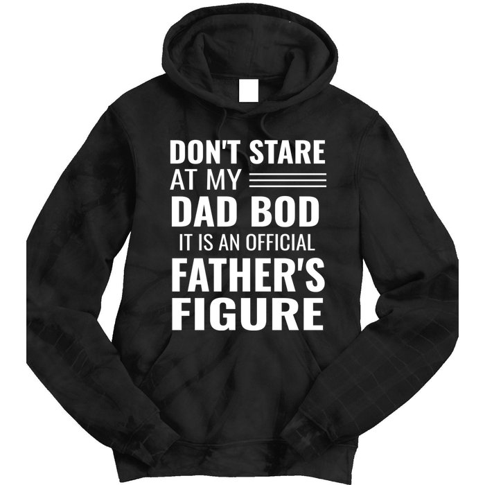 ItS Not A Dad Bod ItS A Father Figure Funny Dad Bods Tie Dye Hoodie