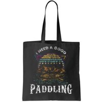 I Need A Good Paddling Kayaking Lover Tote Bag