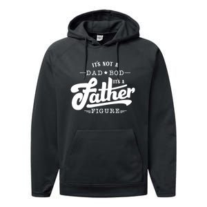 ItS Not A Dad Bod ItS A Father Figure Funny Father Gift Performance Fleece Hoodie