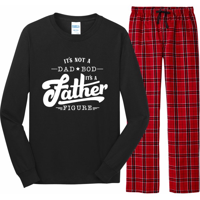 ItS Not A Dad Bod ItS A Father Figure Funny Father Gift Long Sleeve Pajama Set