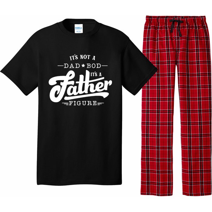 ItS Not A Dad Bod ItS A Father Figure Funny Father Gift Pajama Set