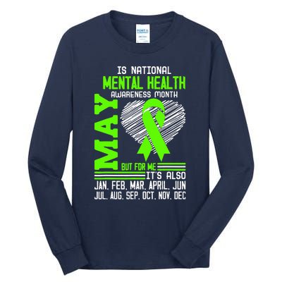 Is National Awareness Month May But For Me Is Mental Health Tall Long Sleeve T-Shirt