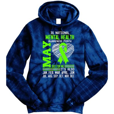 Is National Awareness Month May But For Me Is Mental Health Tie Dye Hoodie