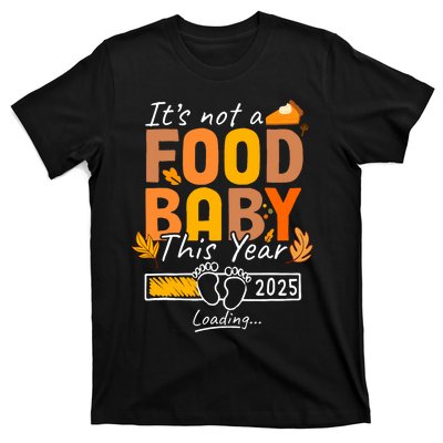 Its Not A Food Baby This Year Thanksgiving Pregnancy 2025 Not A Food T-Shirt