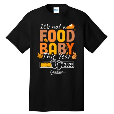 Its Not A Food Baby This Year Thanksgiving Pregnancy 2025 Not A Food Tall T-Shirt