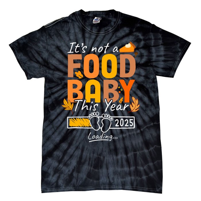 Its Not A Food Baby This Year Thanksgiving Pregnancy 2025 Not A Food Tie-Dye T-Shirt