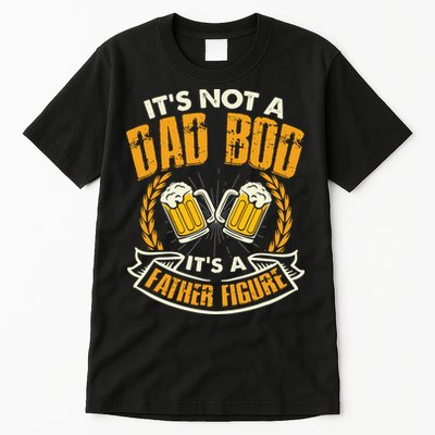 It's Not A Dad Bod It's A Father Figure Father's Day Funny Tall T-Shirt