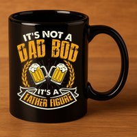 It's Not A Dad Bod It's A Father Figure Father's Day Funny 11oz C Handle Ceramic Mug