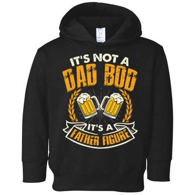 It's Not A Dad Bod It's A Father Figure Father's Day Funny Toddler Hoodie