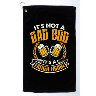 It's Not A Dad Bod It's A Father Figure Father's Day Funny Platinum Collection Golf Towel