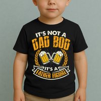 It's Not A Dad Bod It's A Father Figure Father's Day Funny Toddler T-Shirt