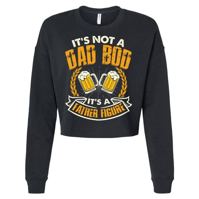 It's Not A Dad Bod It's A Father Figure Father's Day Funny Cropped Pullover Crew
