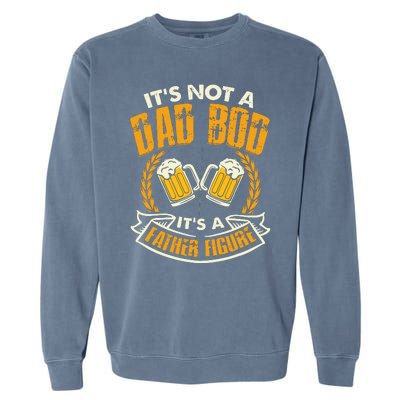 It's Not A Dad Bod It's A Father Figure Father's Day Funny Garment-Dyed Sweatshirt