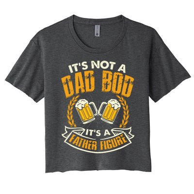 It's Not A Dad Bod It's A Father Figure Father's Day Funny Women's Crop Top Tee