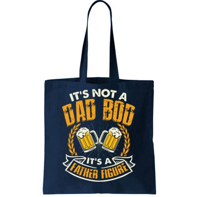 It's Not A Dad Bod It's A Father Figure Father's Day Funny Tote Bag