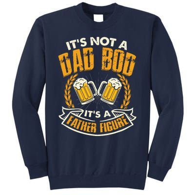 It's Not A Dad Bod It's A Father Figure Father's Day Funny Tall Sweatshirt