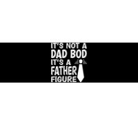 ITS NOT A DAD BOD Bumper Sticker