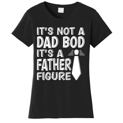 ITS NOT A DAD BOD Women's T-Shirt