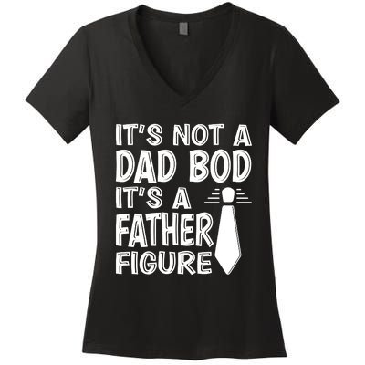 ITS NOT A DAD BOD Women's V-Neck T-Shirt