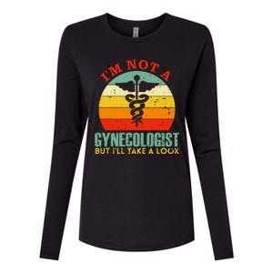 I'm Not A Gynecologist But I'll Take A Look Womens Cotton Relaxed Long Sleeve T-Shirt