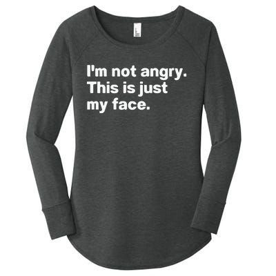 I’M Not Angry This Is Just My Face Women's Perfect Tri Tunic Long Sleeve Shirt