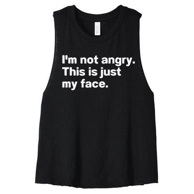 I’M Not Angry This Is Just My Face Women's Racerback Cropped Tank