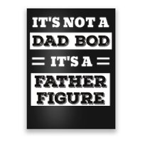 ItS Not A Dad Bod ItS A Father Figure Funny FatherS Day Poster