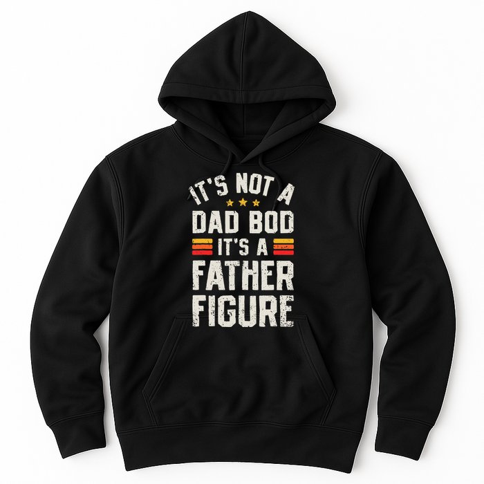 It's Not A Dad Bod It's A Father Figure Funny Father's Day Hoodie