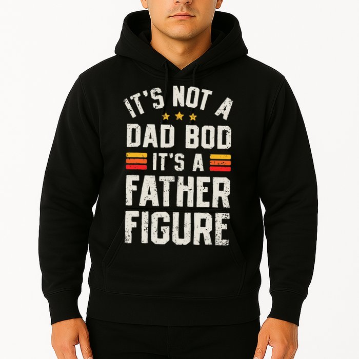 It's Not A Dad Bod It's A Father Figure Funny Father's Day Hoodie