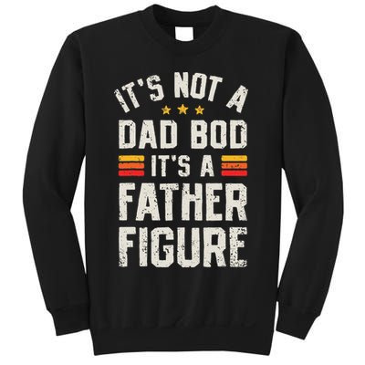 It's Not A Dad Bod It's A Father Figure Funny Father's Day Sweatshirt