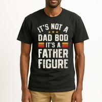 It's Not A Dad Bod It's A Father Figure Funny Father's Day Tall T-Shirt