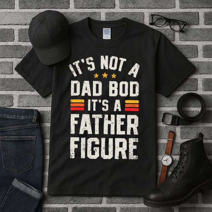 It's Not A Dad Bod It's A Father Figure Funny Father's Day Tall T-Shirt